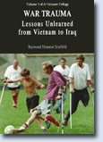 War Trauma: Lessons Unlearned from Vietnam to Iraq